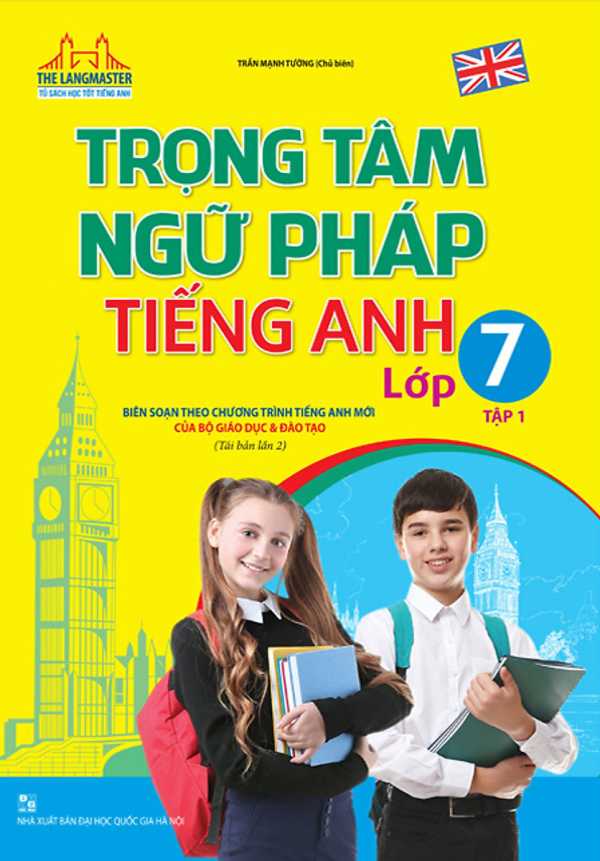 The Langmaster - Trọng Tâm Ngữ Pháp Tiếng Anh Lớp 7 Tập 1