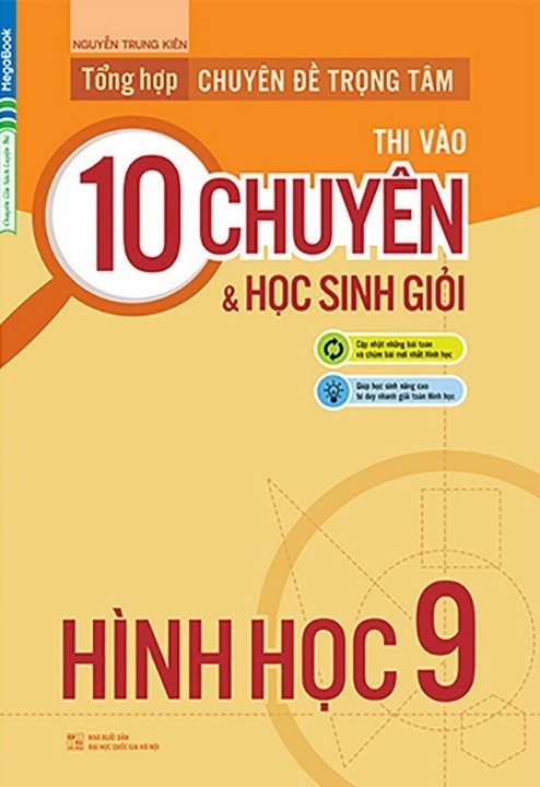 Tổng Hợp Chuyên Đề Trọng Tâm Thi Vào 10 Chuyên Và Học Sinh Giỏi Hình Học 9