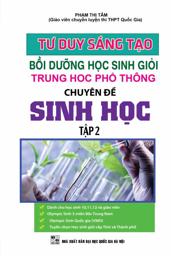 Tư Duy Sáng Tạo Bồi Dưỡng Học Sinh Giỏi THPT Chuyên Đề Sinh Học Tập 2