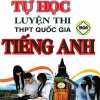 Tự Học Luyện Thi THPT Quốc Gia Môn Tiếng Anh