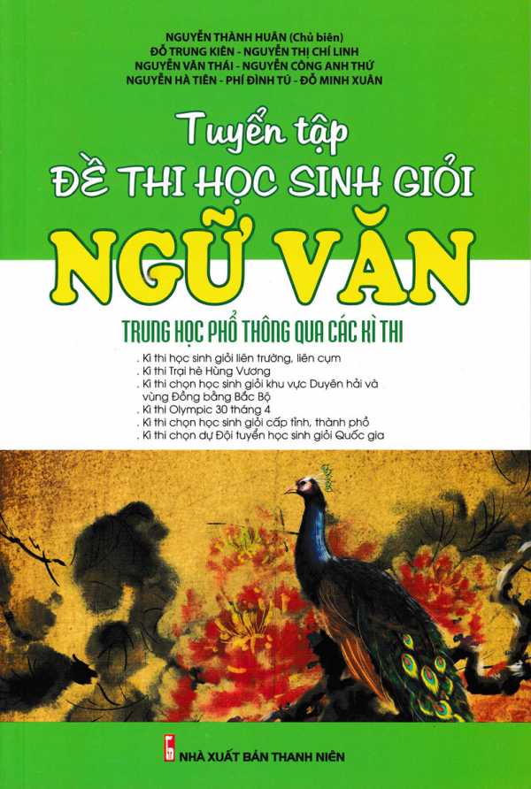 Tuyển Tập Đề Thi Học Sinh Giỏi Ngữ Văn Trung Học Phổ Thông Qua Các Kì Thi