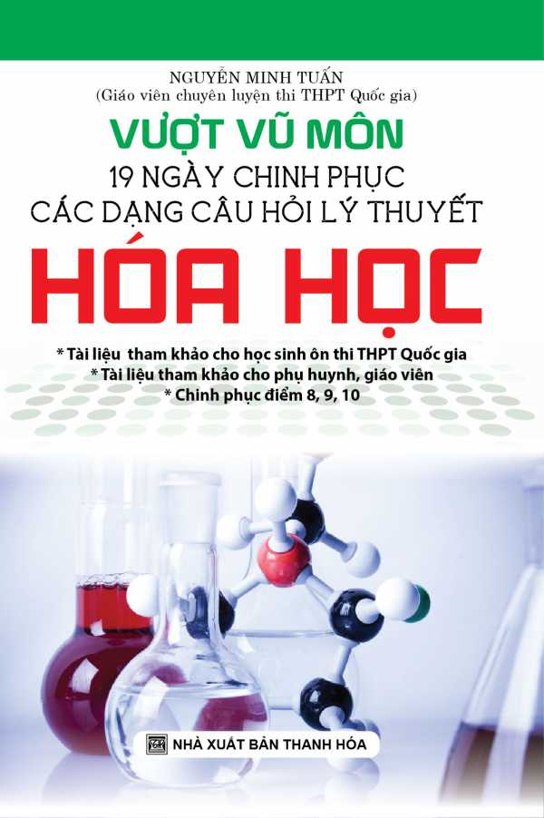 Vượt Vũ Môn 19 Ngày Chinh Phục Các Dạng Câu Hỏi Lý Thuyết Hóa Học