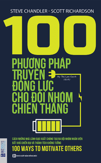 100 Phương Pháp Truyền Động Lực Cho Đội Nhóm Chiến Thắng