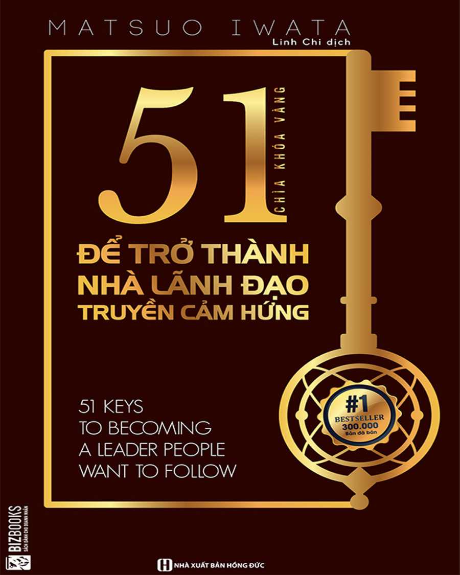 51 Chìa Khóa Vàng Để Trở Thành Nhà Lãnh Đạo Truyền Cảm Hứng