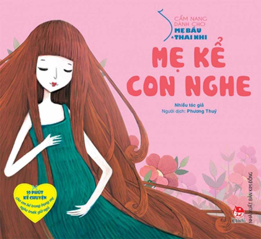 Cẩm Nang Dành Cho Mẹ Bầu Và Thai Nhi - Mẹ Kể Con Nghe