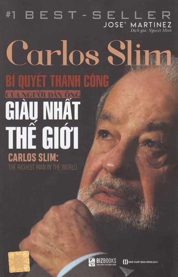 Carlos Slim - Bí Quyết Thành Công Của Người Đàn Ông Giàu Nhất Thế Giới