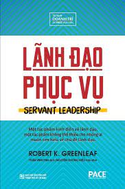 Lãnh Đạo Phục Vụ - Servant Leadership