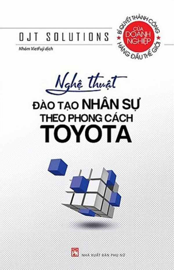 Nghệ Thuật Đào Tạo Nhân Sự Theo Phong Cách Toyota