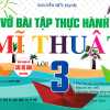 Vở Bài Tập Thực Hành Mĩ Thuật Lớp 3