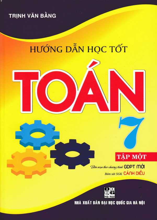 Hướng Dẫn Học Tốt Toán Lớp 7 - Tập 1 (Bám Sát SGK Cánh Diều)