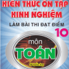 Kiến Thức Ôn Tập Và Kinh Nghiệm Làm Bài Thi Đạt Điểm 10 Môn Toán (Quyển Hạ)