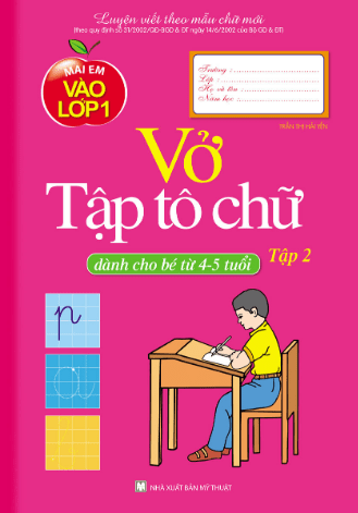 Mai Em Vào Lớp 1 - Vở Tập Tô Chữ - Tập 2 (Dành Cho Bé Từ 4-5 Tuổi)