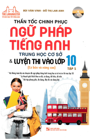 The Langmaster - Thần Tốc Chinh Phục Ngữ Pháp Tiếng Anh Trung Học Cơ Sở & Luyện Thi Vào Lớp 10