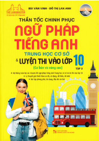 The Langmaster - Thần Tốc Chinh Phục Ngữ Pháp Tiếng Anh Trung Học Cơ Sở & Luyện Thi Vào Lớp 10