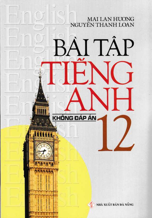 Bài Tập Tiếng Anh 12 Không Đáp Án - Mai Lan Hương