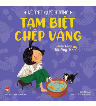 Lễ Tết Quê Hương - Tạm Biệt Chép Vàng - Chuyện Kể Dịp Tết Ông Táo