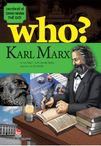 Who? Chuyện Kể Về Danh Nhân Thế Giới - Karl Marx