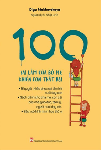 100 Sai Lầm Của Bố Mẹ Khiến Con Thất Bại