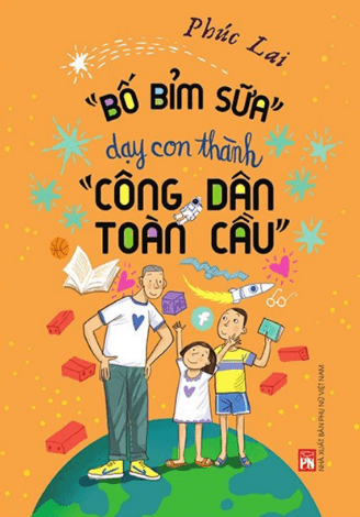 "Bố Bỉm Sữa" Dạy Con Thành “Công Dân Toàn Cầu”