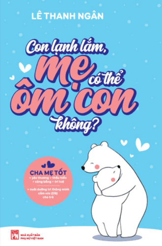 Con Lạnh Lắm, Mẹ Có Thể Ôm Con Không?