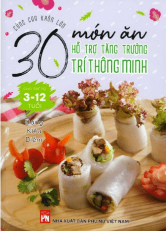 30 Món Ăn Hỗ Trợ Tăng Trưởng Trí Thông Minh Cho Trẻ Từ 3-12 Tuổi