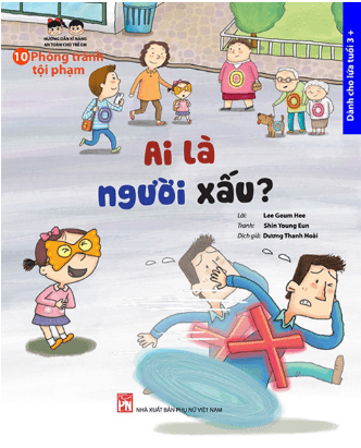 Hướng Dẫn Kĩ Năng An Toàn Cho Trẻ Em - Phòng Tránh Tội Phạm: Ai Là Người Xấu?