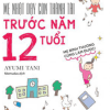 Mẹ Nhật Dạy Con Thành Tài Trước Năm 12 Tuổi