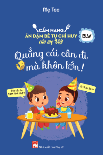 Cẩm Nang Ăn Dặm Bé Tự Chỉ Huy Của Mẹ Việt