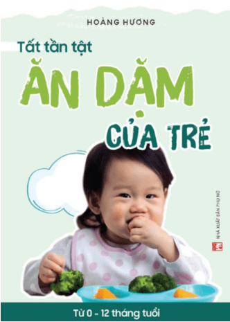 Tất Tần Tật Ăn Dặm Của Trẻ Từ 0 -12 Tháng Tuổi