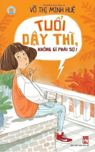 Tuổi Dậy Thì Không Gì Phải Sợ