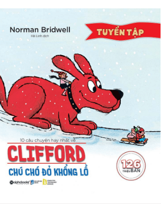 10 Câu Chuyện Hay Nhất Về Clifford - Chú Chó Đỏ Khổng Lồ