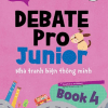 Debate Pro Junior: Nhà Tranh Biện Thông Minh Book 4