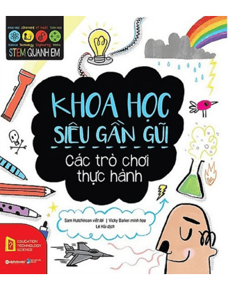 Stem Quanh Em - Khoa Học Siêu Gần Gũi