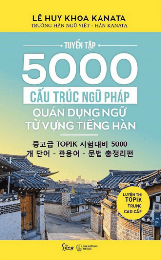 Tuyển Tập 5000 Cấu Trúc Ngữ Pháp – Quán Dụng Ngữ – Từ Vựng Tiếng Hàn