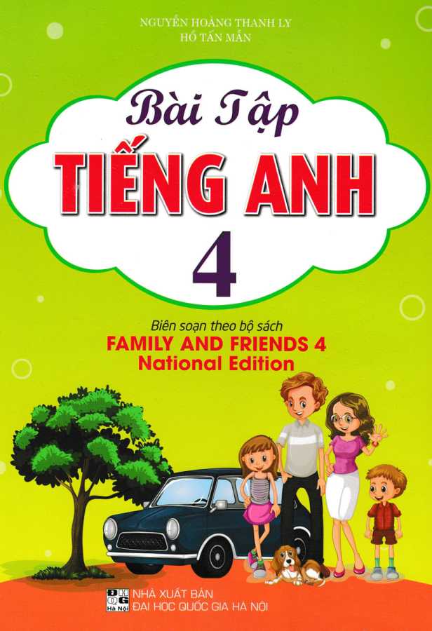 Bài Tập Tiếng Anh 4 (Biên Soạn Theo Bộ Sách Family And Friends 4 National Edition)