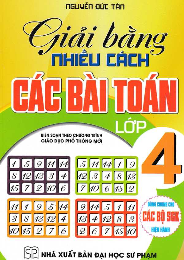 Giải Bằng Nhiều Cách Các Bài Toán Lớp 4 (Dùng Chung Cho Các Bộ SGK Hiện Hành)