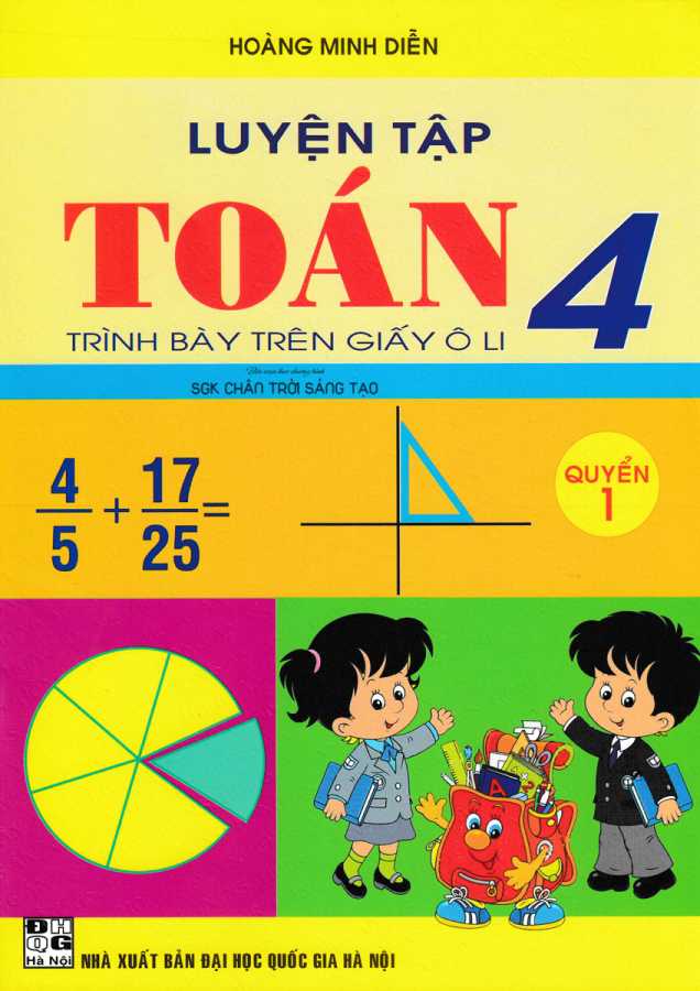 Luyện Tập Toán 4 Quyển 1 - Trình Bày Trên Giấy Ô Li (Bộ Sách Chân Trời Sáng Tạo)