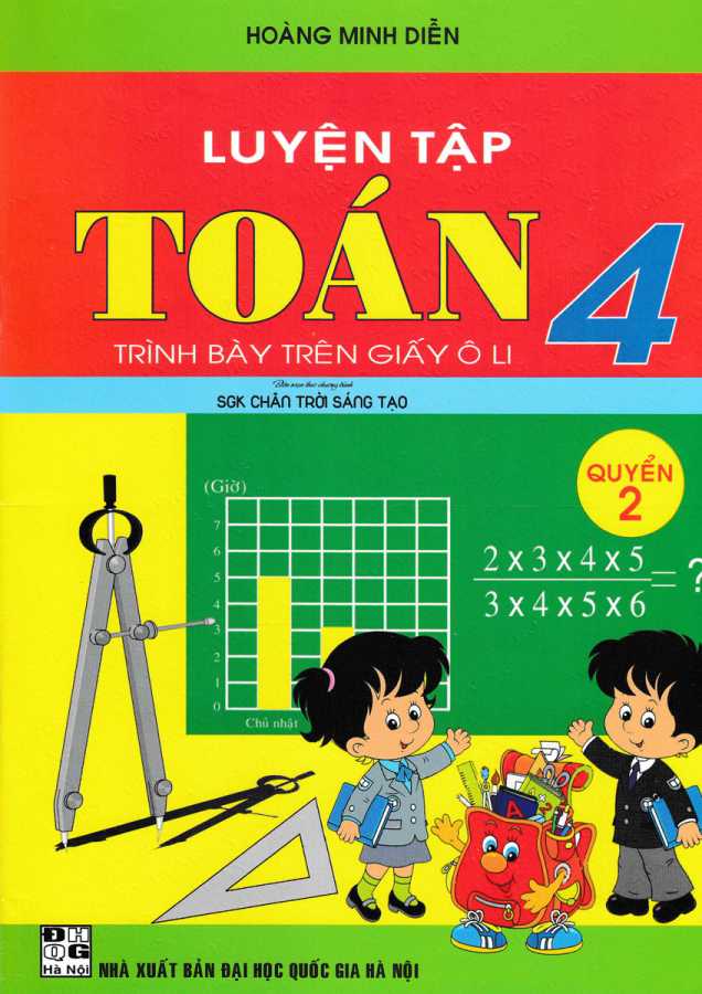 Luyện Tập Toán 4 Quyển 2 - Trình Bày Trên Giấy Ô Li (Bộ Sách Chân Trời Sáng Tạo)