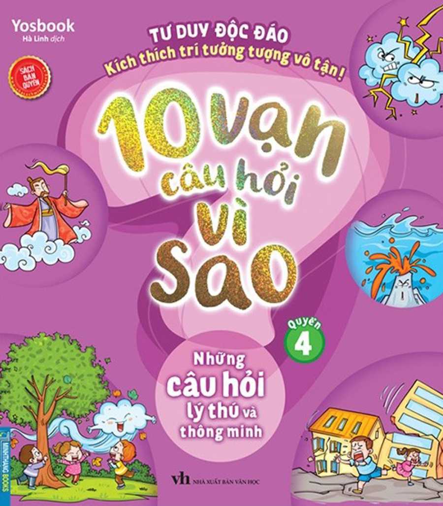 10 Vạn Câu Hỏi Vì Sao - Quyển 4: Những Câu Hỏi Lý Thú Và Thông Minh