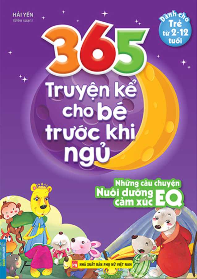 365 Truyện Kể Cho Bé Trước Khi Ngủ - Những Câu Truyện Nuôi Dưỡng EQ Cảm Xúc