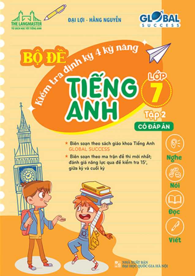 Bộ Đề Kiểm Tra Định Kỳ 4 Kỹ Năng Tiếng Anh Lớp 7 - Tập 2 (Có Đáp Án)