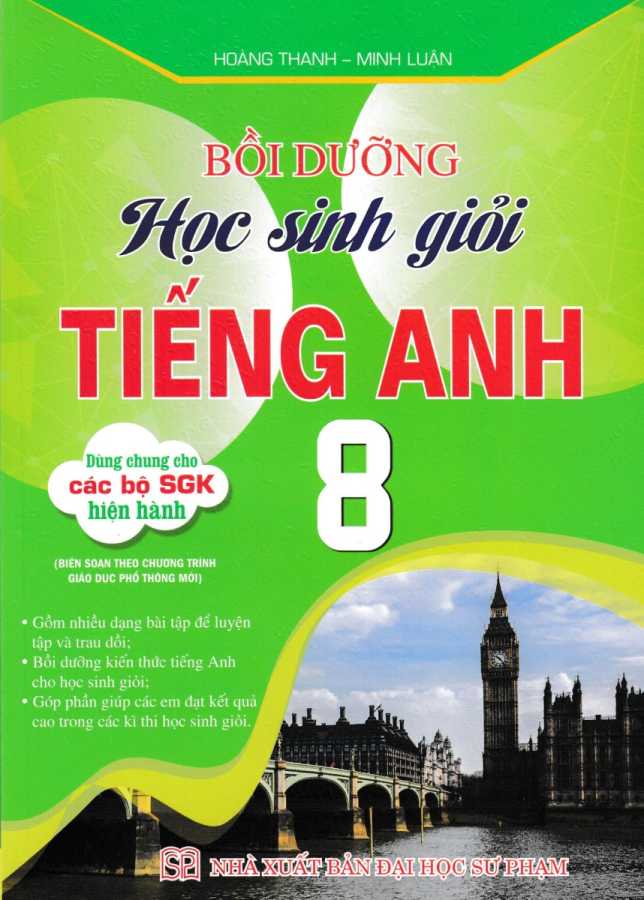 Bồi Dưỡng Học Sinh Giỏi Tiếng Anh 8 (Dùng Chung Cho Các Bộ SGK Hiện Hành)