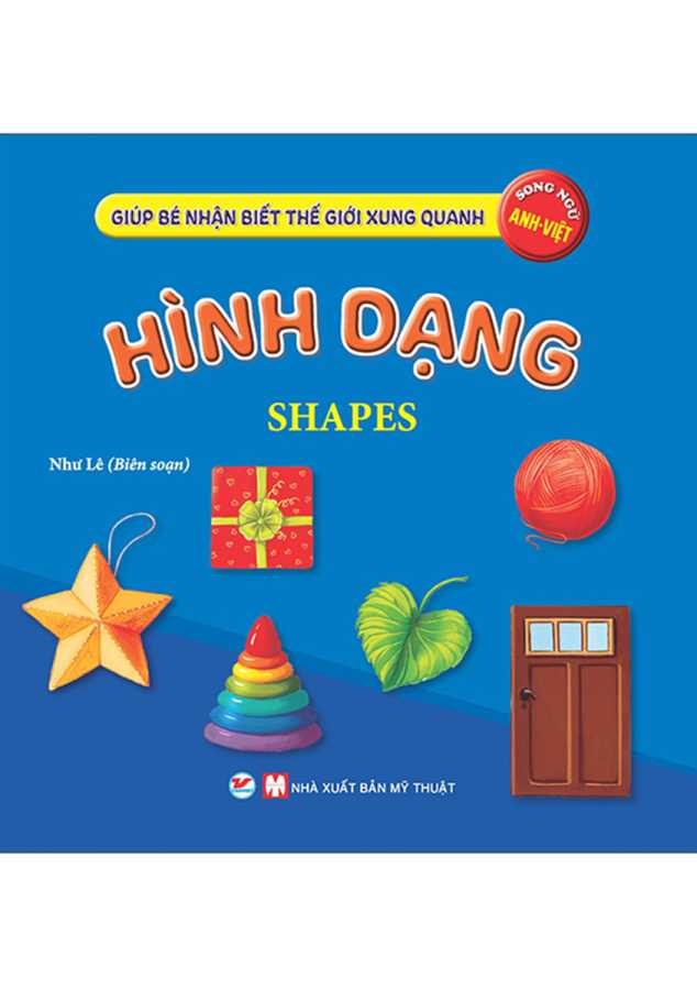 Giúp Bé Nhận Biết Thế Giới Xung Quanh - Hình Dạng - Shapes (Song Ngữ Anh Việt)