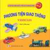 Giúp Bé Nhận Biết Thế Giới Xung Quanh - Phương Tiện Giao Thông - Vehicles (Song Ngữ Anh Việt)