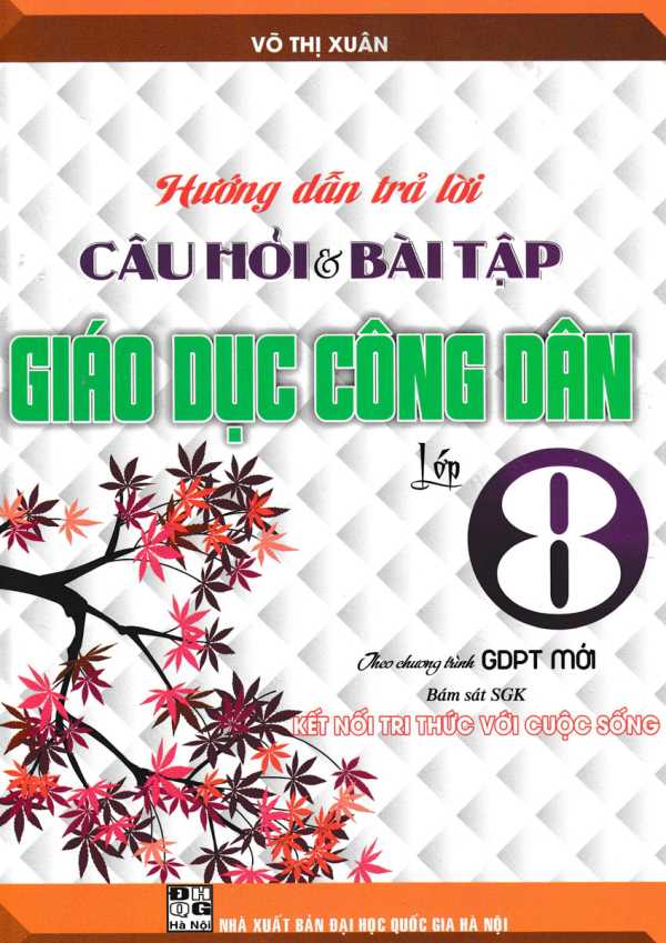 Hướng Dẫn Trả Lời Câu Hỏi Và Bài Tập Giáo Dục Công Dân 8 - Bộ Sách Kết Nối