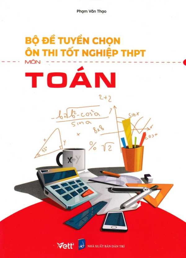 BỘ ĐỀ TUYỂN CHỌN ÔN THI TỐT NGHIỆP THPT - MÔN TOÁN 2023