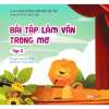 NUÔI DƯỠNG TÂM HỒN TRẺ THƠ - TẬP 2: BÀI TẬP LÀM VĂN TRONG MƠ (DÀNH CHO TRẺ TỪ 0 ĐẾN 3 TUỔI)