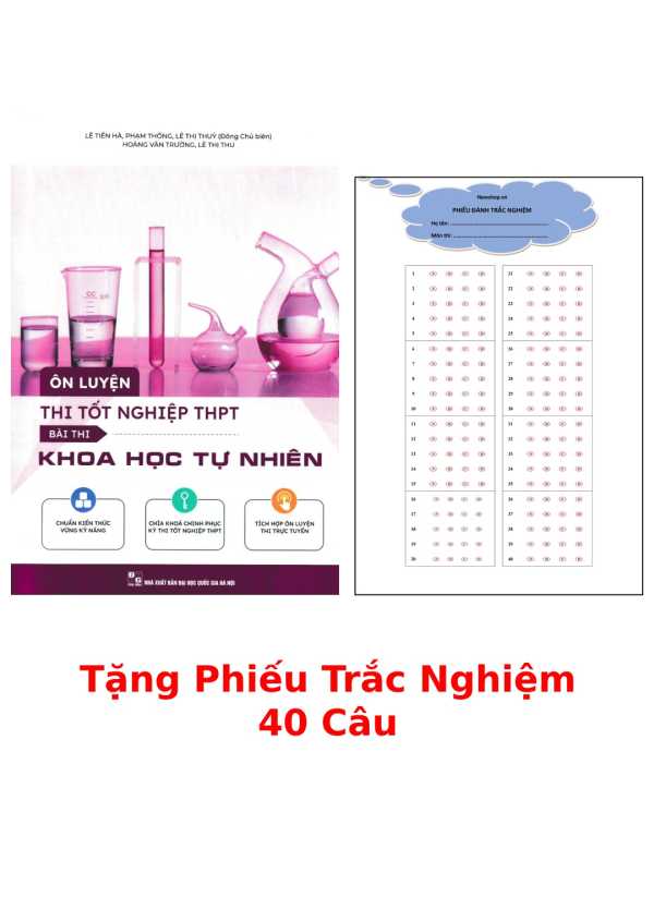 ÔN LUYỆN THI TỐT NGHIỆP THPT BÀI THI KHOA HỌC TỰ NHIÊN 2023 + TẶNG PHIẾU TRẮC NGHIỆM 40 CÂU