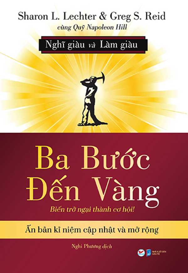 Ba Bước Đến Vàng - Nghĩ Giàu Và Làm Giàu : Biến Trở Ngại Thành Cơ Hội!