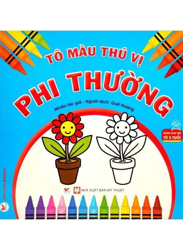 TÔ MÀU THÚ VỊ - PHI THƯỜNG (DÀNH CHO TRẺ TỪ 3 TUỔI)